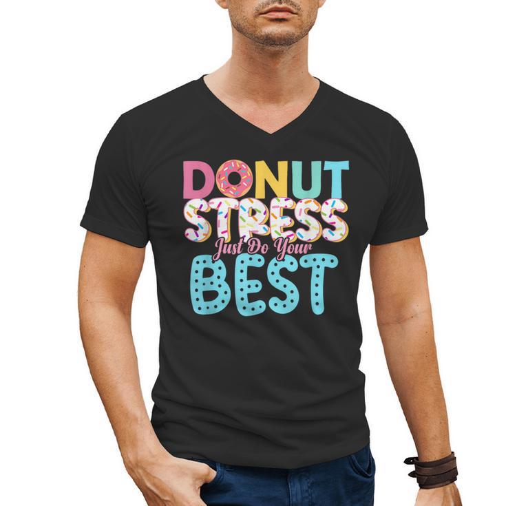 Donut Stress Just Do Your Best Teachers Testing Day For Men Women Girls Kids Men's V-Neck T-Shirt