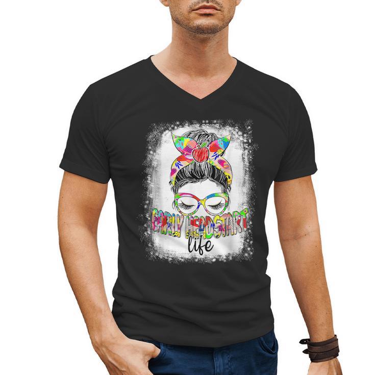 Early Head Start Life Messy Bun Back To School Teacher Women Men's V-Neck T-Shirt