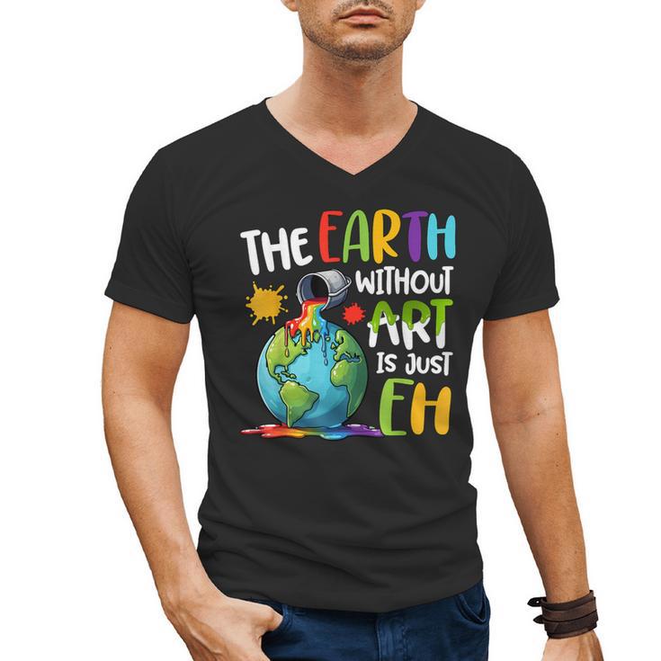 Earth Without Art Is Just Eh Artist Art Teacher Men's V-Neck T-Shirt