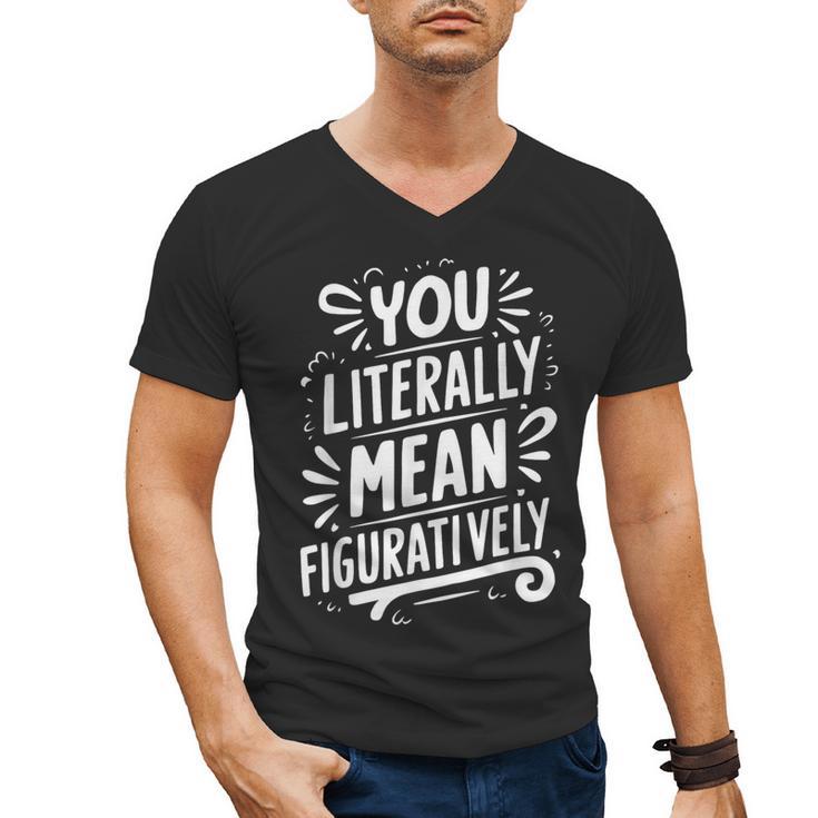 English Teacher Grammar Police Language Nerd You Literally Mean Figuratively V-Neck Modern Short Sleeve Small Men's V-Neck T-Shirt, English Teacher Gifts, trending gift English Teacher Grammar Police Language Nerd You Literally Mean Figuratively V-Neck Modern Short Sleeve Small Men's V-Neck T-Shirt, English Teacher Gifts, trending gift
