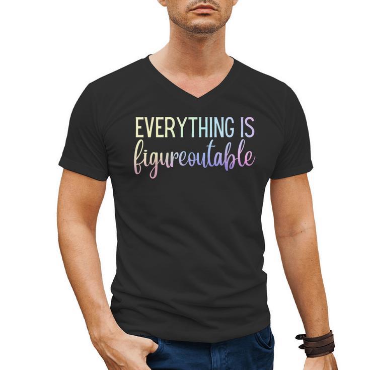 Everything Is Figureoutable Teacher Motivational - -Adults Small Short Sleeve Crew Collar Modern Fun Vacation Cotton Polyester Machine Wash Men's V-Neck T-Shirt
