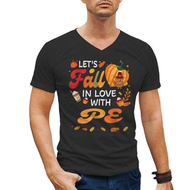 Lets Fall In Love With PE Teacher Thanksgiving Men's V-Neck T-Shirt