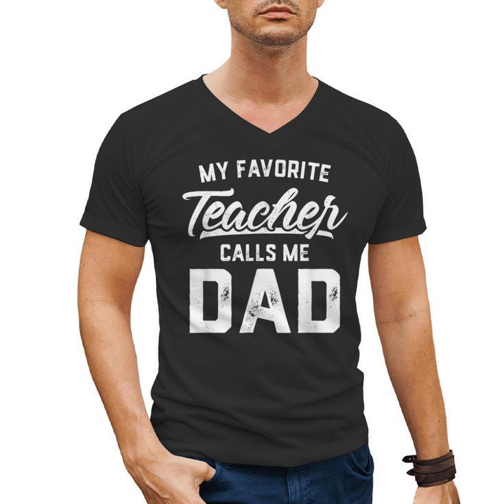 My Favorite Teacher Calls Me Dad Shirt Father's Day For Men Kids Men's V-Neck T-Shirt