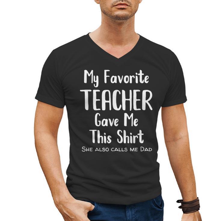 My Favorite Teacher Gave Me This Shirt Dad Daughter Men's V-Neck T-Shirt