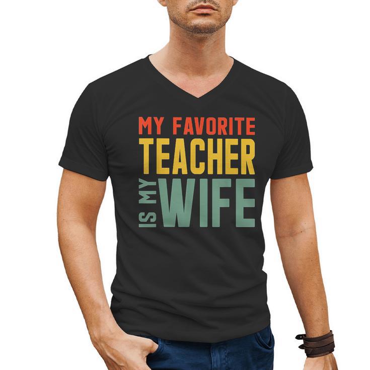My Favorite Teacher Is My Wife Men's V-Neck T-Shirt