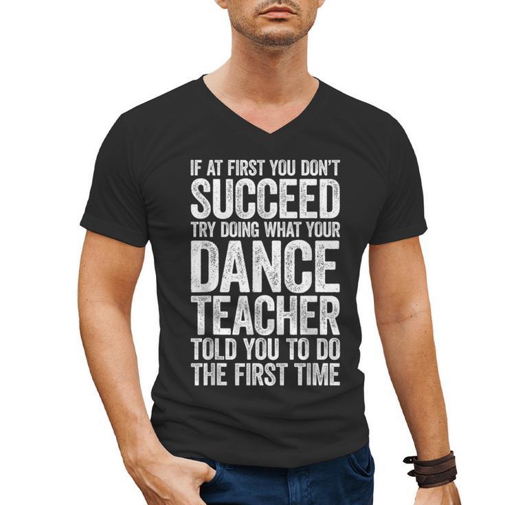 If At First You Don't Succeed Dance Teacher Shirt Men Women Men's V-Neck T-Shirt