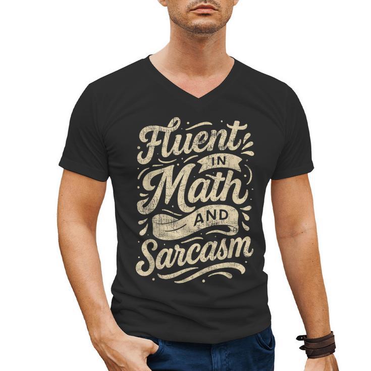 Fluent In Math And Sarcasm Teacher Men's V-Neck T-Shirt