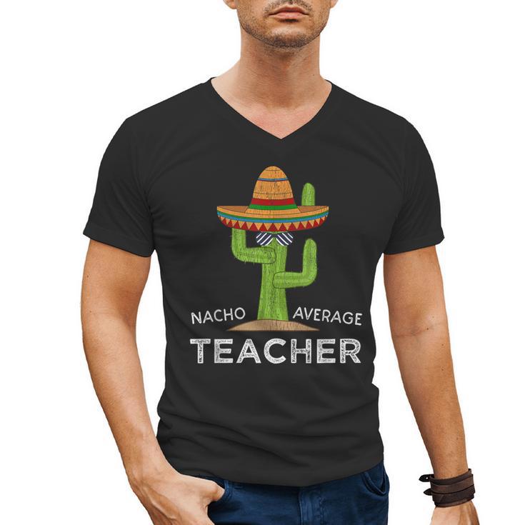 Fun Teacher Appreciation Humor  Nacho Average Teacher Men's V-Neck T-Shirt