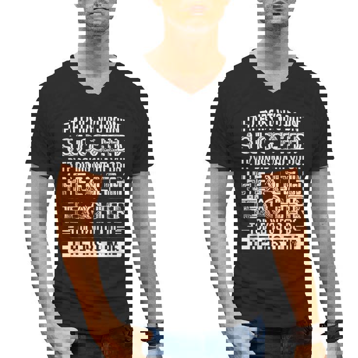 Health Teacher Tshirt  Appreciation For Men Women Men&#x27;s V-Neck T-Shirt