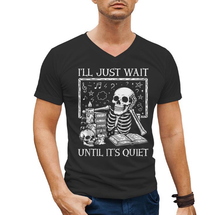 I'Ll Just Wait Until It's Quiet Skeleton Halloween Teacher Men's V-Neck T-Shirt