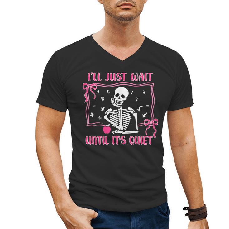 I'Ll Just Wait Until It's Quiet Spooky Teacher Halloween Men's V-Neck T-Shirt