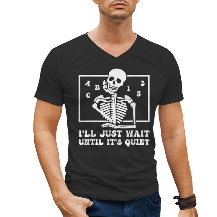 I'Ll Just Wait Until It's Quiet Teacher Men Women Men's V-Neck T-Shirt