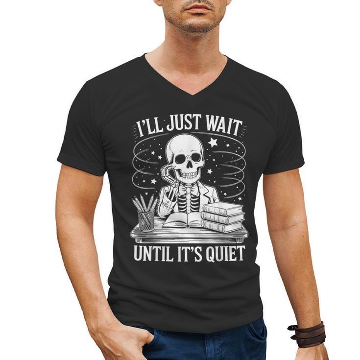 I'Ll Wait Until It's Quiet Tshirt Skeleton Teacher Halloween Men's V-Neck T-Shirt, trending gift
