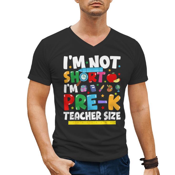 I'm Not Short I'm Pre-K Teacher Size Back To School Teacher Men's V-Neck T-Shirt