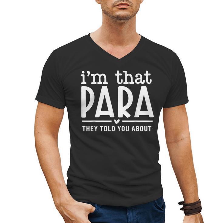 I'm That Paraprofessional They Told You About Para Teacher Men's V-Neck T-Shirt, trending gift I'm That Paraprofessional They Told You About Para Teacher Men's V-Neck T-Shirt, trending gift