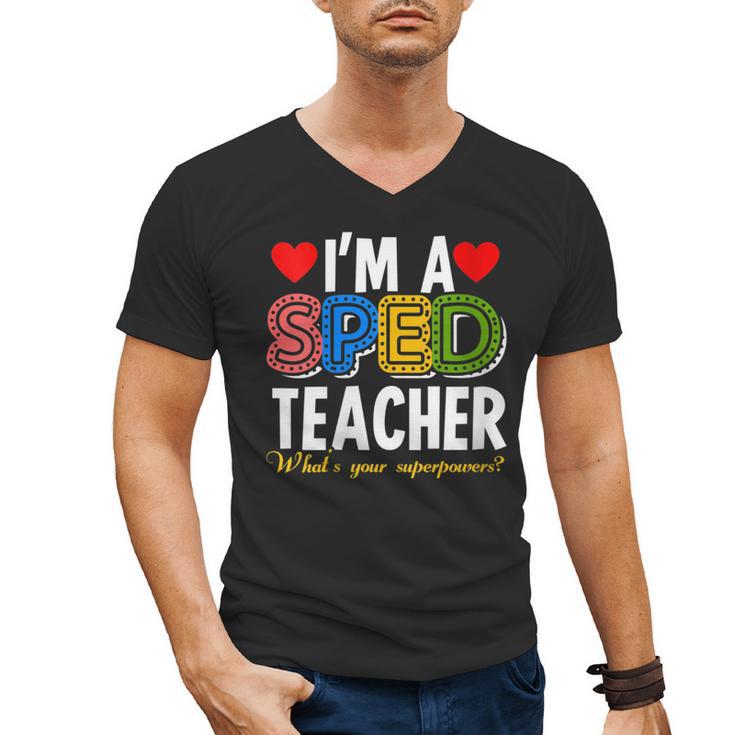 I'm A SPED Teacher Special Education Teacher Men's V-Neck T-Shirt