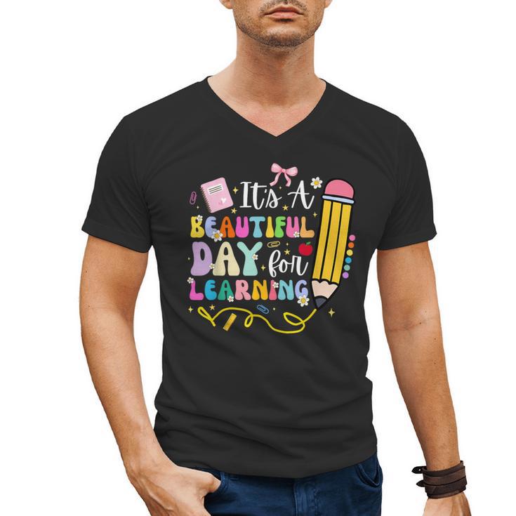 It's Beautiful Day For Learning Teacher Students Girls Boys Men's V-Neck T-Shirt