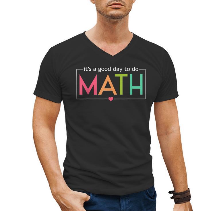 Its A Good Day To Do Math Test Day Testing Math Teachers Kid Men's V-Neck T-Shirt