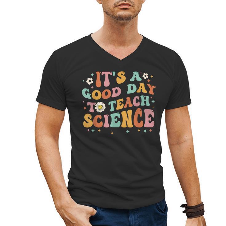 Its A Good Day To Teach Science Earth Science Teacher Men's V-Neck T-Shirt