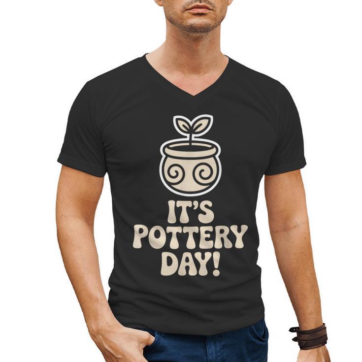 Its Pottery Day Clay Craft Ceramic Hobby Artisan Art Teacher Men's V-Neck T-Shirt