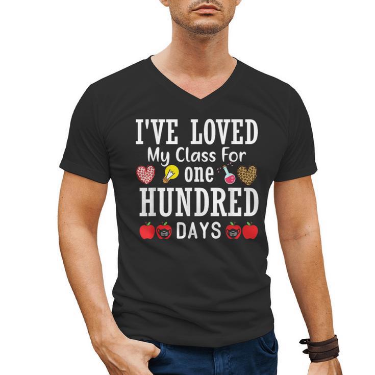 I'Ve Loved My Class For 100 Days Of School 100th Day Teacher Men's V-Neck T-Shirt