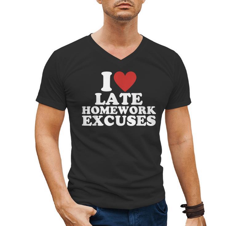 I Love Late Homework Excuses Sarcastic Teacher Lie For Men Women Men's V-Neck T-Shirt