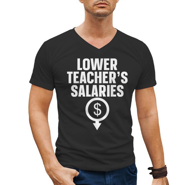 Lower Teacher's Salaries For Men Women Kids Men's V-Neck T-Shirt