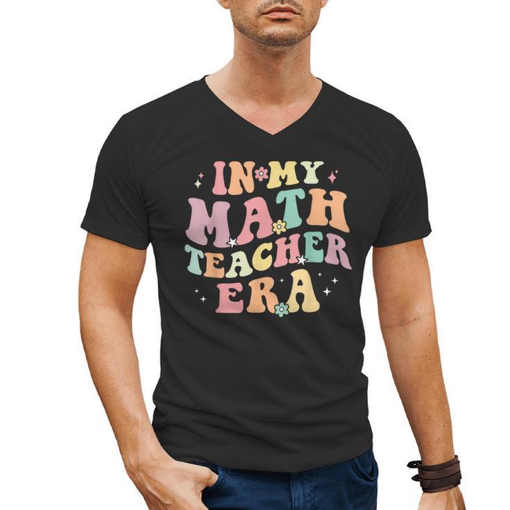 In My Math Teacher Era Retro Back To School Groovy Teacher Men Women Men's V-Neck T-Shirt