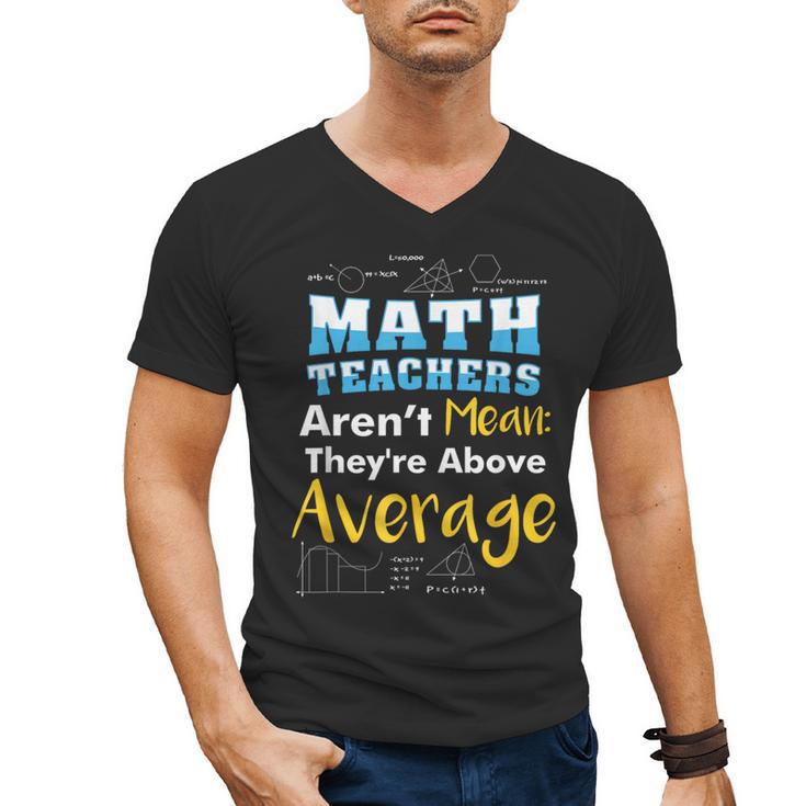 Math Teachers Aren't Mean Sayings Mathematics School Men's V-Neck T-Shirt, trending gift