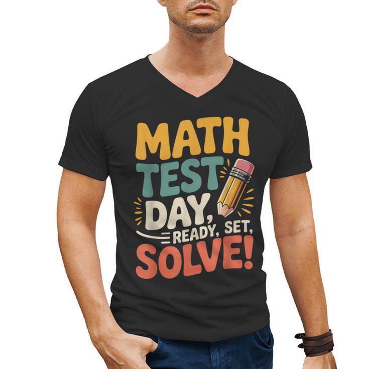 Motivational Math Test Day Shirt Testing Shirts For Teachers Men's V-Neck T-Shirt