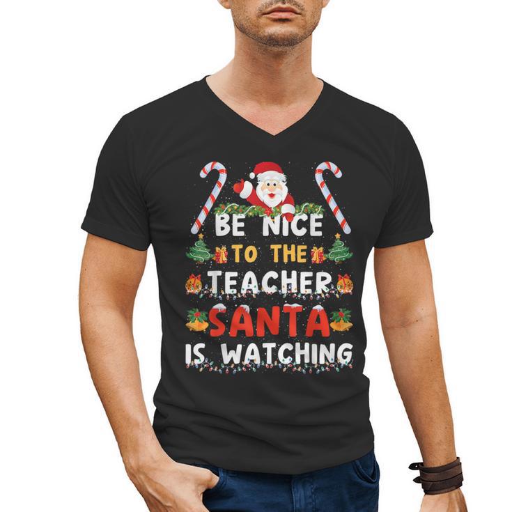 Be Nice To The Teacher Santa Is Watching Christmas Men's V-Neck T-Shirt