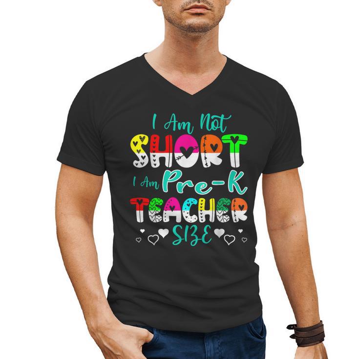 I Am Not Short I Am Pre-K Teacher Size Teacher For Men Women Kids Men's V-Neck T-Shirt