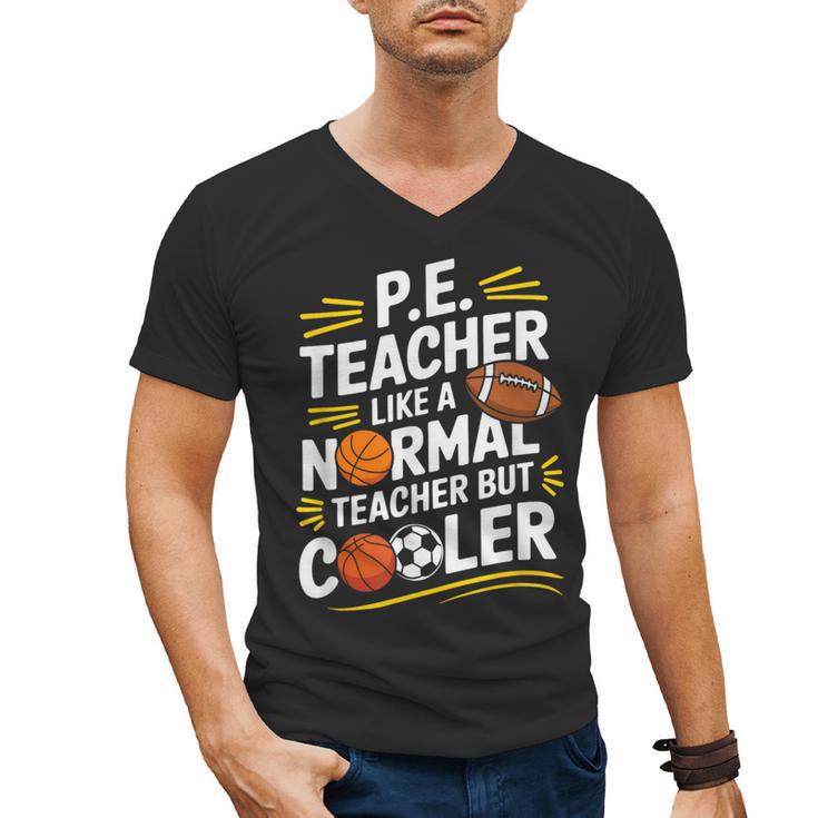 PE Coach PE Teacher Like Normal Teacher But Cooler Men's V-Neck T-Shirt