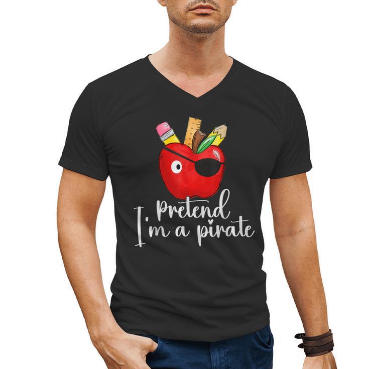 Pretend I'm A Pirate Teacher Apple Talk Like A Pirate Day Men Women Kids Men's V-Neck T-Shirt