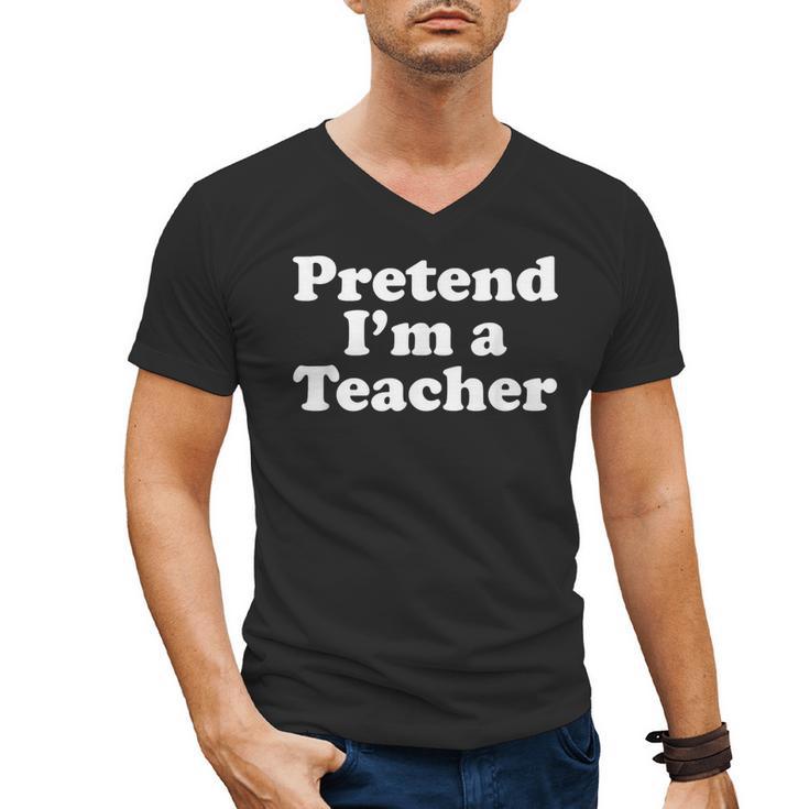 Pretend I'm A Teacher Lazy Easy Halloween Costume Men's V-Neck T-Shirt