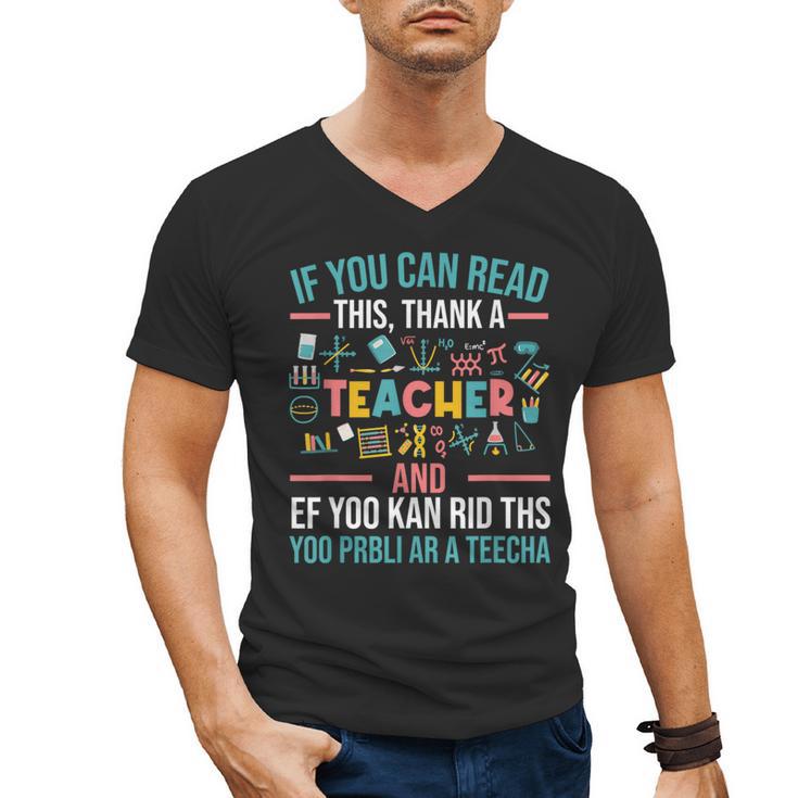 If You Can Read This Thank A Teacher Teacher Men's V-Neck T-Shirt