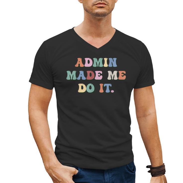 Retro High Grade School Teacher Admin Made Me Do It Quote Men's V-Neck T-Shirt