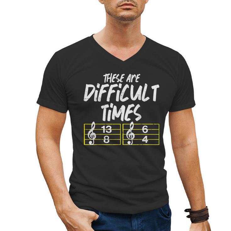 These Are Times Difficult Music Teacher Band Men Women Men's V-Neck T-Shirt