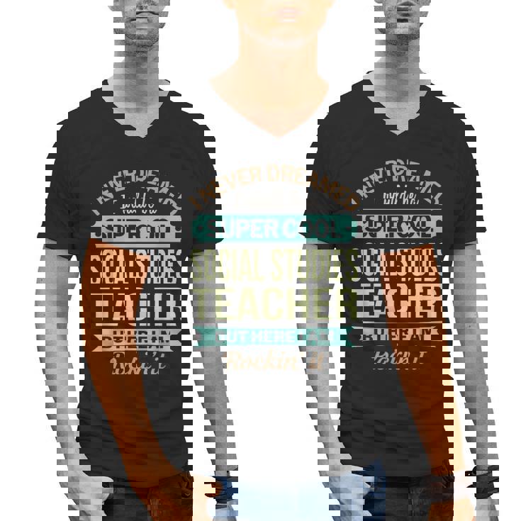 Social Studies Teacher  Appreciation Men Women Men&#x27;s V-Neck T-Shirt