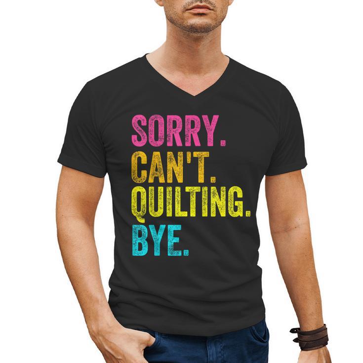 Sorry Can't Quilting Bye Teacher Student Quilting Men's V-Neck T-Shirt