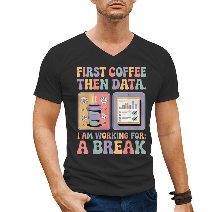 Special Education First Coffee Then Data Retro SPED Teacher Men's V-Neck T-Shirt