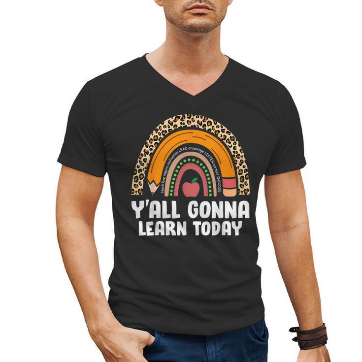 Teacher First Day Of School Y'All Gonna Learn Today Men's V-Neck T-Shirt