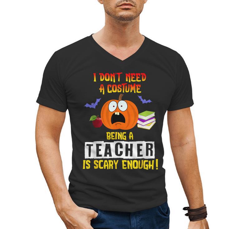 Being a Teacher Is Scary Enough Halloween Men's V-Neck T-Shirt