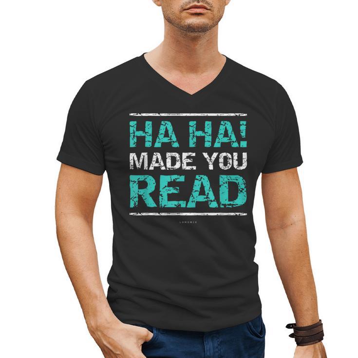 Teacher T Shirts Ha Ha Made You Read Shirt Men's V-Neck T-Shirt, trending gift Teacher T Shirts Ha Ha Made You Read Shirt Men's V-Neck T-Shirt, trending gift