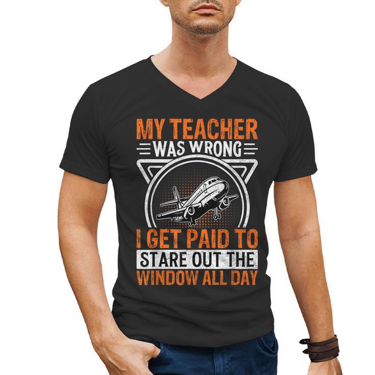 My Teacher Was Wrong I Get Paid To Stare Out The Window Men's V-Neck T-Shirt