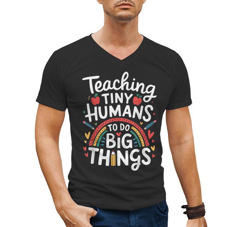 Teaching Tiny Humans Big Things I Teacher Men's V-Neck T-Shirt