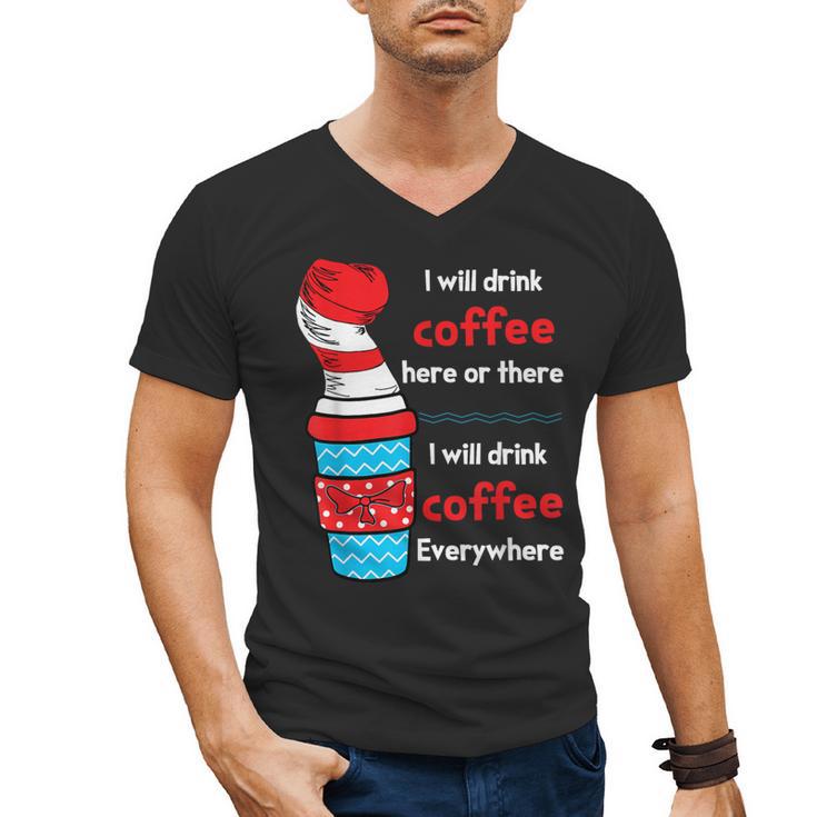 I Will Drink Coffee Here Or There Teacher Teaching Men's V-Neck T-Shirt