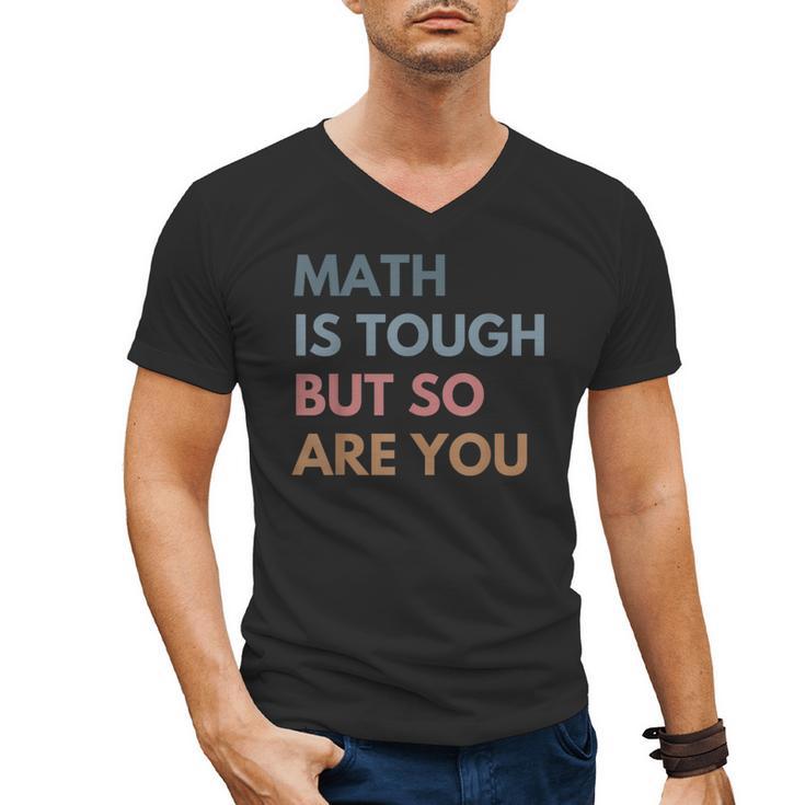 Women Math Is Tough But So Are You Math Teacher Mathematics Men's V-Neck T-Shirt