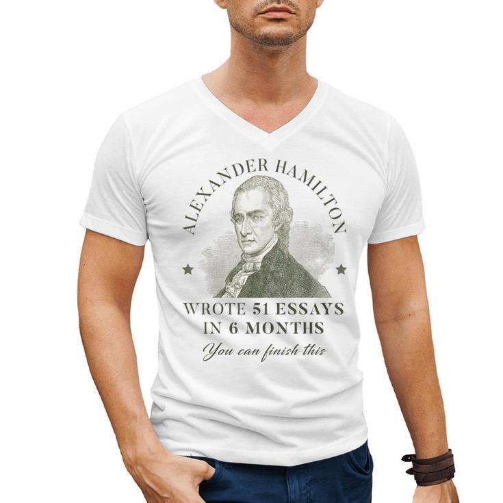 Alexander Hamilton Wrote 51 Essays In 6 Months Teacher Quote Men's V-Neck T-Shirt