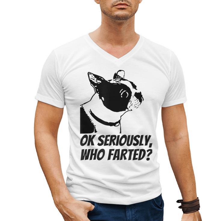 Boston Terrier Shirt Ok Seriously Who Farted Men's V-Neck T-Shirt, trending gift
